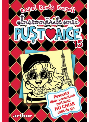 Carti - Insemnarile Unei Pustoaice 15. Povestiri Dintr-O Aventura Pariziana Nu Chiar Atat De Sic, Rachel Renée Russell - Editura Art