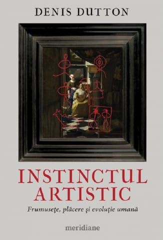 Eseistica - Instinctul Artistic, Denis Dutton - Editura Art