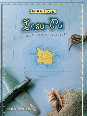 12-14 ani - Insu-Pu. Insula Copiilor Pierduti. Ed. 2, Mira Lobe - Editura Paralela 45