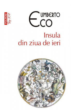 Carti - Insula Din Ziua De Ieri Top 10+ Nr 510, Umberto Eco - Editura Polirom