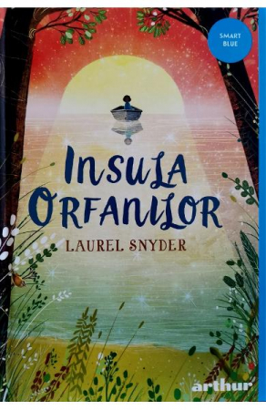 Carti - Insula Orfanilor, Laurel Snyder - Editura Art