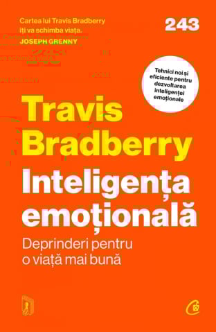 Carti - Inteligenta Emotionala. Deprinderi Pentru O Viata Mai Buna, Travis Bradberry - Editura Curtea Veche