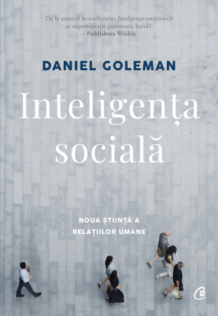 Curtea Veche - Inteligenta Sociala. Goleman Ed. Ii Revizuita, Daniel Goleman - Editura Curtea Veche