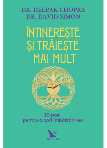 Carti - Intinereste Si Traieste Mai Mult,Deepak Chopra, David Simon - Editura For You