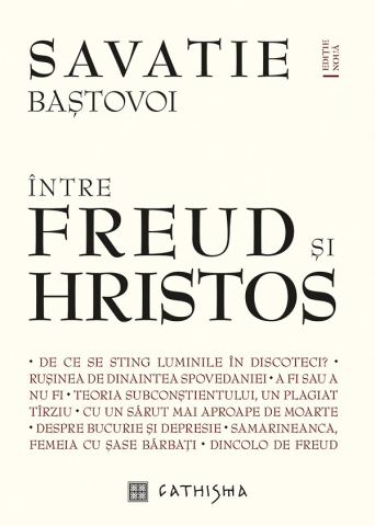 Cathisma - Intre Freud Si Hristos, Savatie Bastovoi - Editura Cathisma