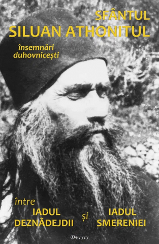 Sophia - Intre Iadul Deznadejdii Si Iadul Smereniei Ed.2024, Siluan Athonitul - Editura DEISIS