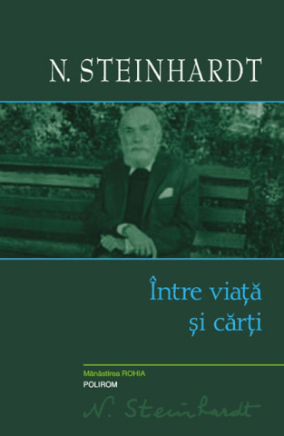 Carti - Intre Viata Si Carti, N. Steinhardt - Editura Polirom
