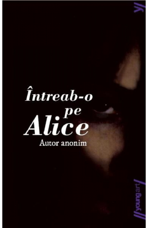 12-14 ani - Intreab-O Pe Alice,  - Editura Art
