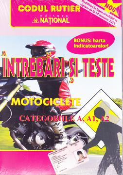 Manuale si auxiliare scolare - Intrebari Si Teste Categoriile A, A1, A2 Motociclete,  - Editura National
