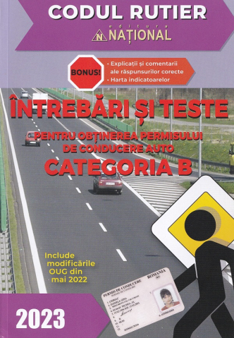 Manuale si auxiliare scolare - Intrebari Si Teste Pentru Obtinerea Permisului De Conducere Auto - Categoria B,  - Editura National