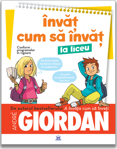 DPH - Invat Cum Sa Invat La Liceu, Andre Giordan - Editura DPH