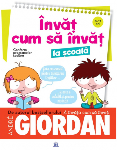 Carti - Invat Cum Sa Invat La Scoala, Andre Giordan - Editura DPH
