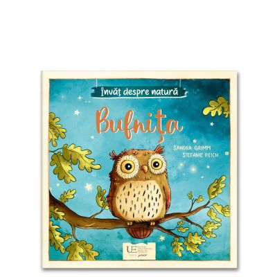 Fictiune pentru copii - Invat Despre Natura. Bufnita, Pina Gertenbach - Editura Univers Enciclopedic