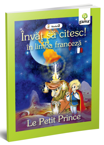 Edituri - Invat Sa Citesc In Limba Franceza - Le Petit Prince,  - Editura Gama