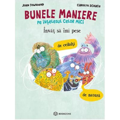 Învăț Să Îmi Pese De Ceilalți Și De Natură, Carolyn Scrace, John Townsend - Editura Bookzone