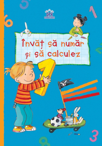 Grupe de varsta - Invat Sa Numar Si Sa Calculez. Caiet Pentru Grupa Mare,  - Editura DPH