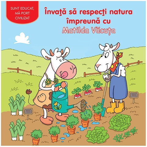 Prut - Învață Să Respecți Natura Împreună Cu Matilda Văcuța,  - Editura Prut