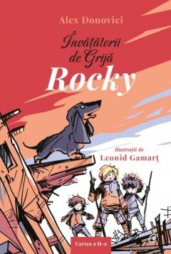 Curtea Veche - Invatatorii De Grija. Rocky, Alex Donovici - Editura Curtea Veche