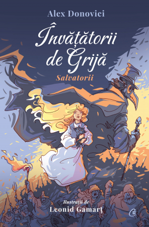 Fictiune pentru copii - Invatatorii De Grija. Salvatorii, Alex Donovici,Leonid Gamarț - Editura Curtea Veche