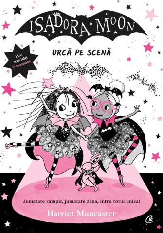 Carti - Isadora Moon Urca Pe Scena, Harriet Muncaster - Editura Curtea Veche