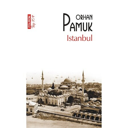 Grupe de varsta - Istanbul Top 10+ Nr 373, Orhan Pamuk - Editura Polirom