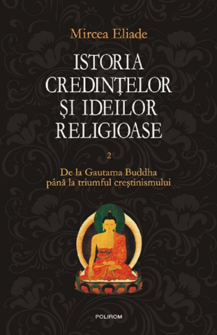 Adulti - Istoria Credintelor Si Ideilor Rel Ii, Mircea Eliade - Editura Polirom