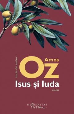 Isus Si Iuda, Amos Oz  - Editura Humanitas Fiction