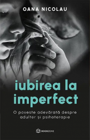 Romance - Iubirea La Imperfect, Oana Nicolau - Editura Bookzone