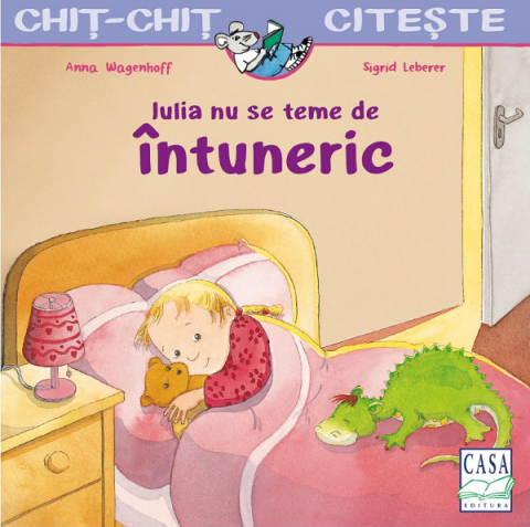 Casa - Iulia Nu Se Teme De Intuneric, Anna Wagenhoff - Editura Casa