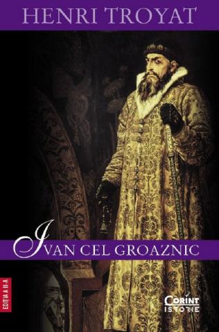Carti - Ivan Cel Groaznic, Henri Troyat - Editura Corint