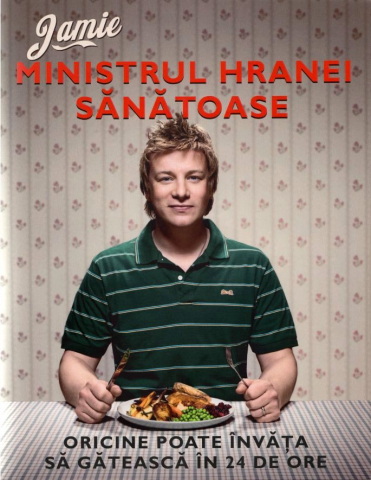 Carti culinare - Jamie, Ministrul Hranei Sanatoase, Jamie Oliver - Editura Curtea Veche