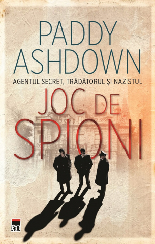 Literatura Universala - Joc De Spioni, Paddy Ashdown - Editura RAO