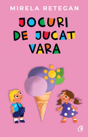 Curtea Veche - Jocuri De Jucat Vara, Mirela Retegan - Editura Curtea Veche