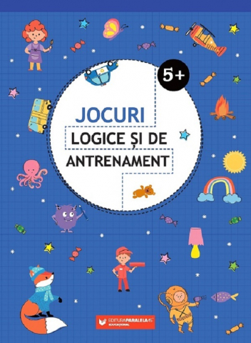 6-8 ani - Jocuri Logice Si De Antrenament. 5 Ani+,  - Editura Paralela 45