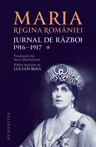 Carti - Jurnal De Razboi(I).1916-1917, Regina Maria A Romaniei - Editura Humanitas