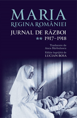 Carti - Jurnal De Razboi(Ii).1917-1918, Regina Maria A Romaniei - Editura Humanitas