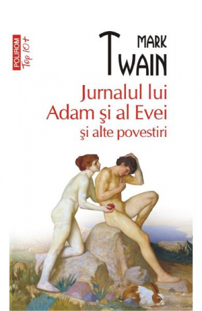 Grupe de varsta - Jurnalul Lui Adam Si Al Evei Top 10+ Nr 560, Mark Twain - Editura Polirom