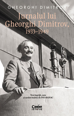Carti - Jurnalul Lui Gheorghi Dimitrov, 1933-1949, Gheorghi Dimitrov - Editura Corint