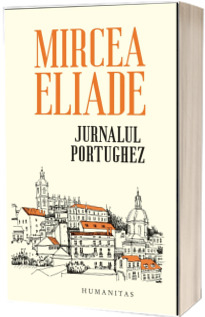 Carti - Jurnalul Portughez, Mircea Eliade - Editura Humanitas