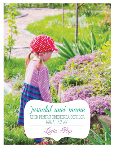 Parenting - Jurnalul Unei Mame, Ligia Pop - Editura Curtea Veche