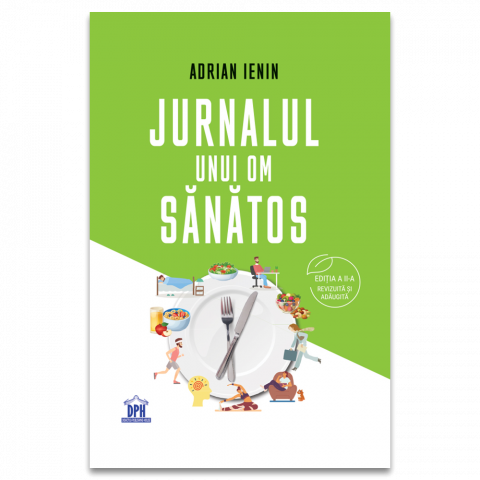 Lifestyle - Jurnalul Unui Om Sanatos - Editia 2, Adrian Ienin - Editura DPH