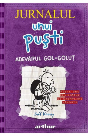 Fictiune - Jurnalul Unui Pusti 5. Adevarul Gol-Golut, Jeff Kinney - Editura Art