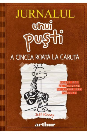 12-14 ani - Jurnalul Unui Pusti 7. A Cincea Roata La Caruta, Jeff Kinney - Editura Art