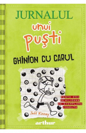 9-11 ani - Jurnalul Unui Pusti 8. Ghinion Cu Carul, Jeff Kinney - Editura Art