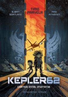 Edituri - Kepler 62. Cartea Intai: Invitatia, Bjorn Sortland, Pasi Pitkanen, Timo Parvela  - Editura Humanitas