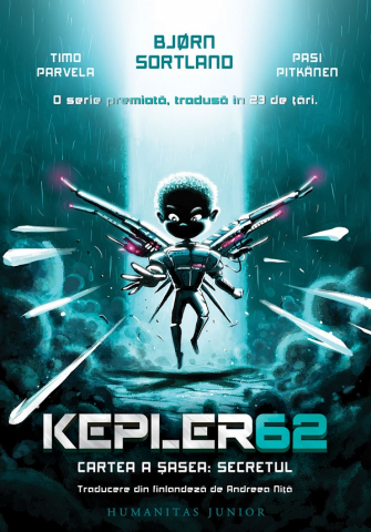 6-8 ani - Kepler 62, Cartea A Sasea: Secretul, Timo Parvela, Bjorn Sortland, Pasi Pitkanen - Editura Humanitas