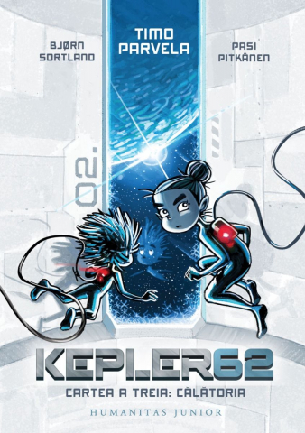 Edituri - Kepler 62. Cartea A Treia: Călătoria, Timo Parvela, Pasi Pitkanen, Bjørn Sortland  - Editura Humanitas
