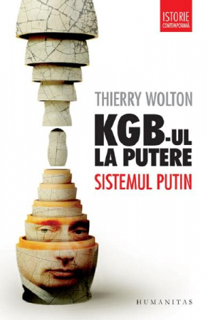 Kgb-Ul La Putere. Sistemul Putin, Thierry Wolton  - Editura Humanitas