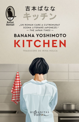 Humanitas Fiction - Kitchen, Banana Yoshimoto - Editura Humanitas Fiction