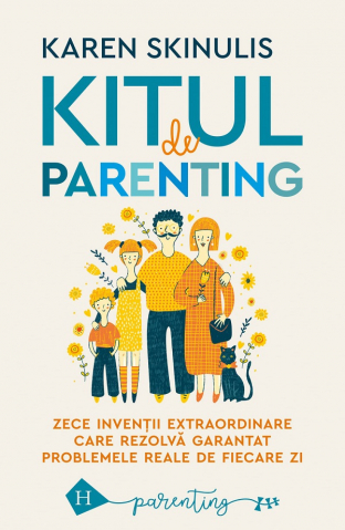 Parenting - Kitul De Parenting, Karen Skinulis - Editura Humanitas